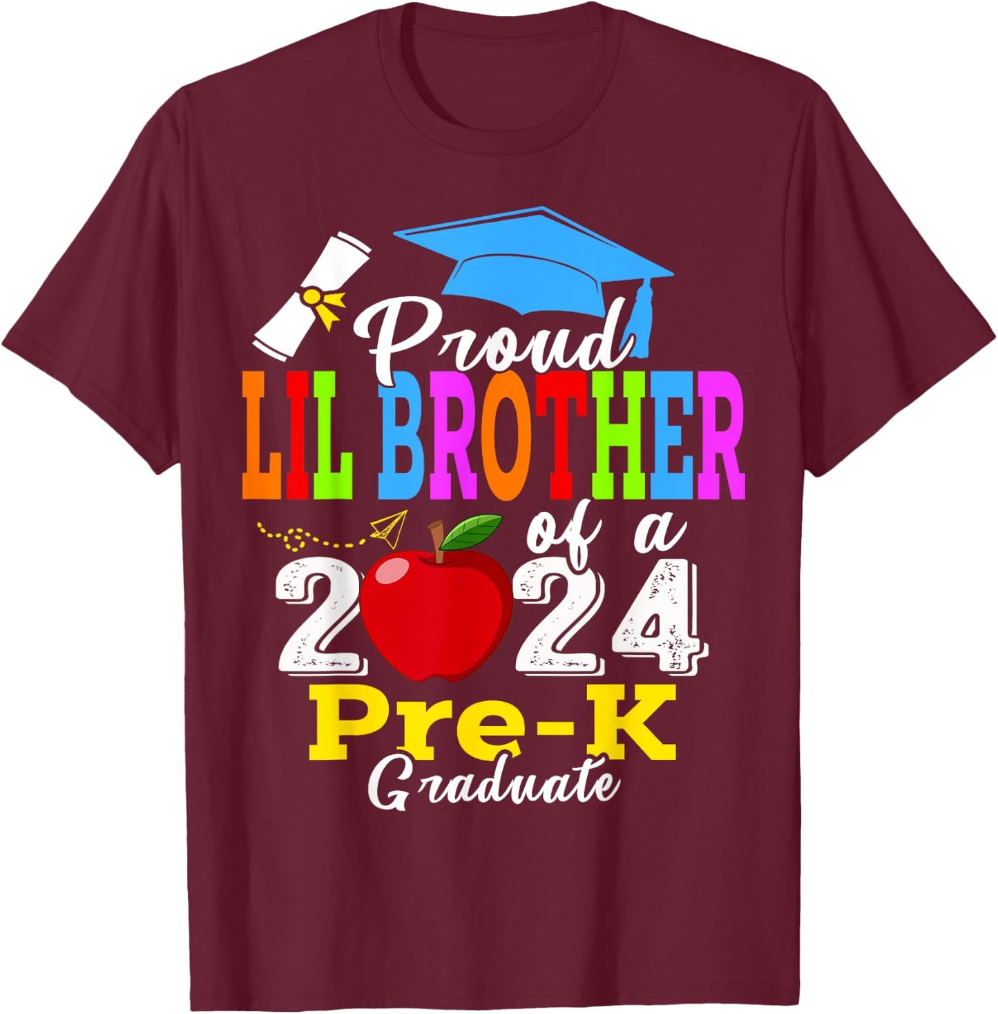 Proud Lil Brother Of 2024 Pre-K Graduate Father’s Day Grad T-Shirt - T-Shirt | Maroon
