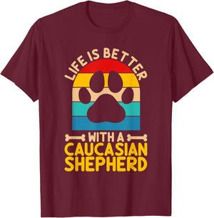 Life is better with a caucasian shepherd T-Shirt - T-Shirt | Maroon