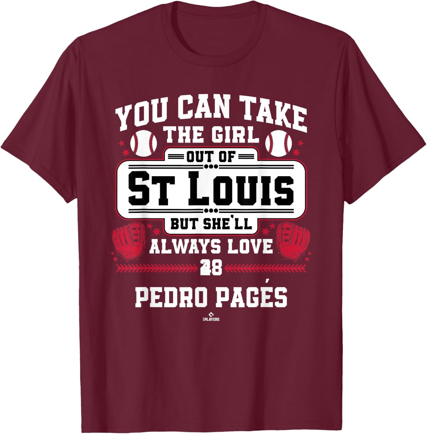 She'll Always Love Pedro Pagés St Louis Baseball MLBPA T-Shirt - T-Shirt | Maroon