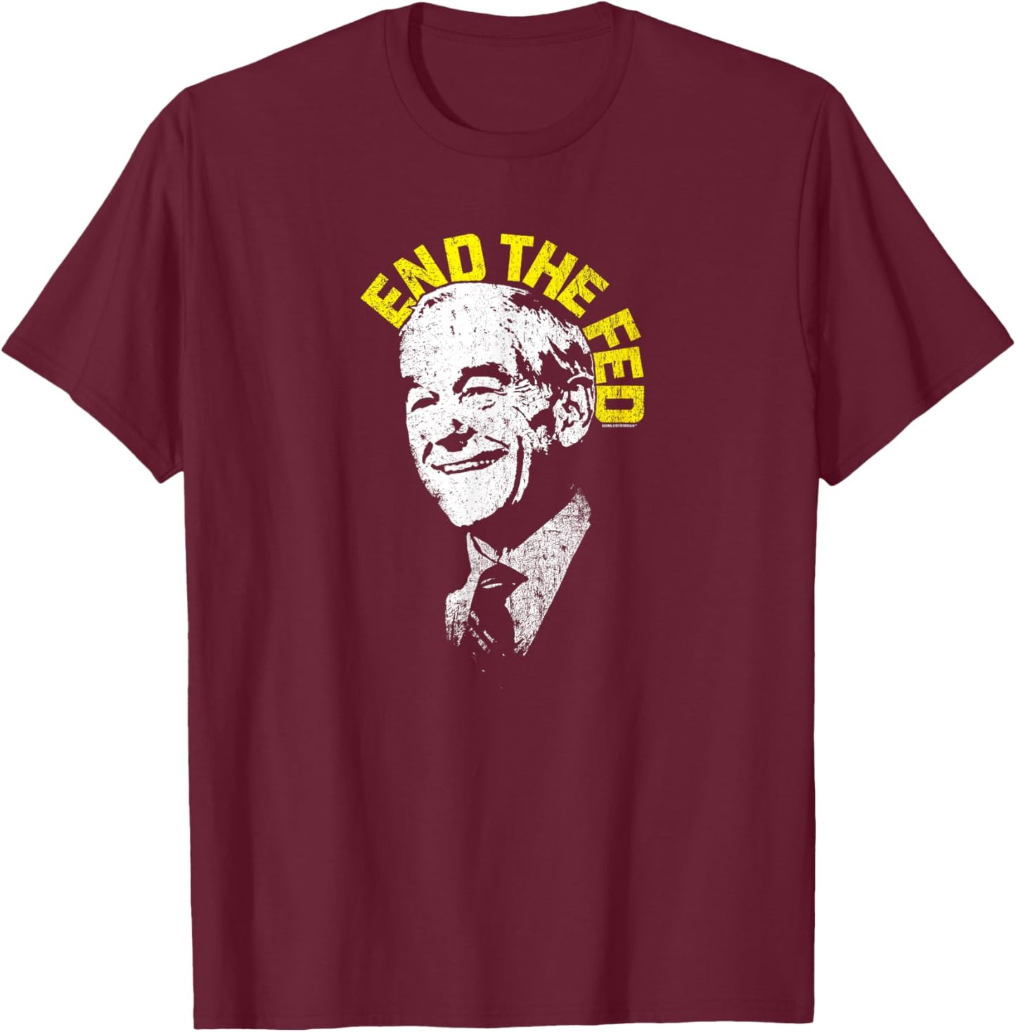Official Dr. Ron Paul End The Fed Libertarian T-Shirt - T-Shirt | Maroon