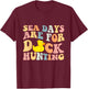Cruising Sea Days Are For Duck Hunting Rubber Duck Cruise T-Shirt - T-Shirt | Maroon