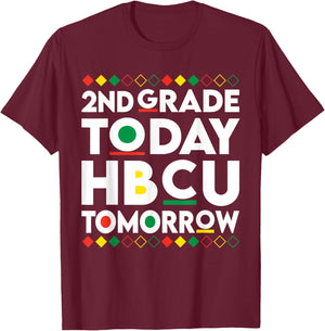 Future HBCU College Student 2nd Grade Today HBCU Tomorrow T-Shirt - T-Shirt | Maroon