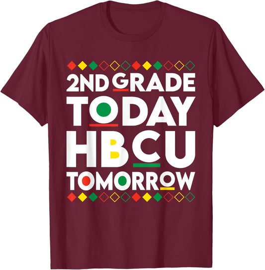 Future HBCU College Student 2nd Grade Today HBCU Tomorrow T-Shirt - T-Shirt | Maroon