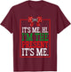 It's Me Hi I'm The Present It's Me Funny Xmas Family Gifts T-Shirt - T-Shirt | Maroon