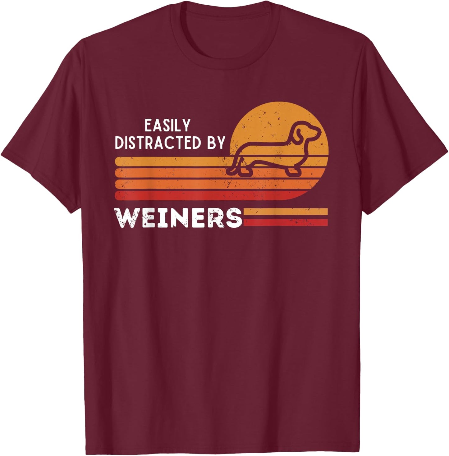 Easily Distracted By Weiners Retro Dachshund Pet Dog Weiners Men Women Kids T-Shirt - T-Shirt | Maroon