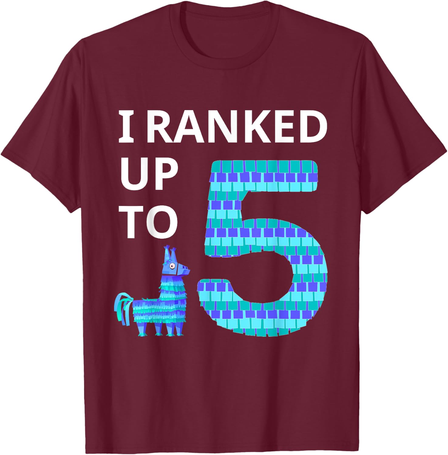 I Ranked Up To 5 Birthday Video Game Llama Piñata Birthday T-Shirt - T-Shirt | Maroon