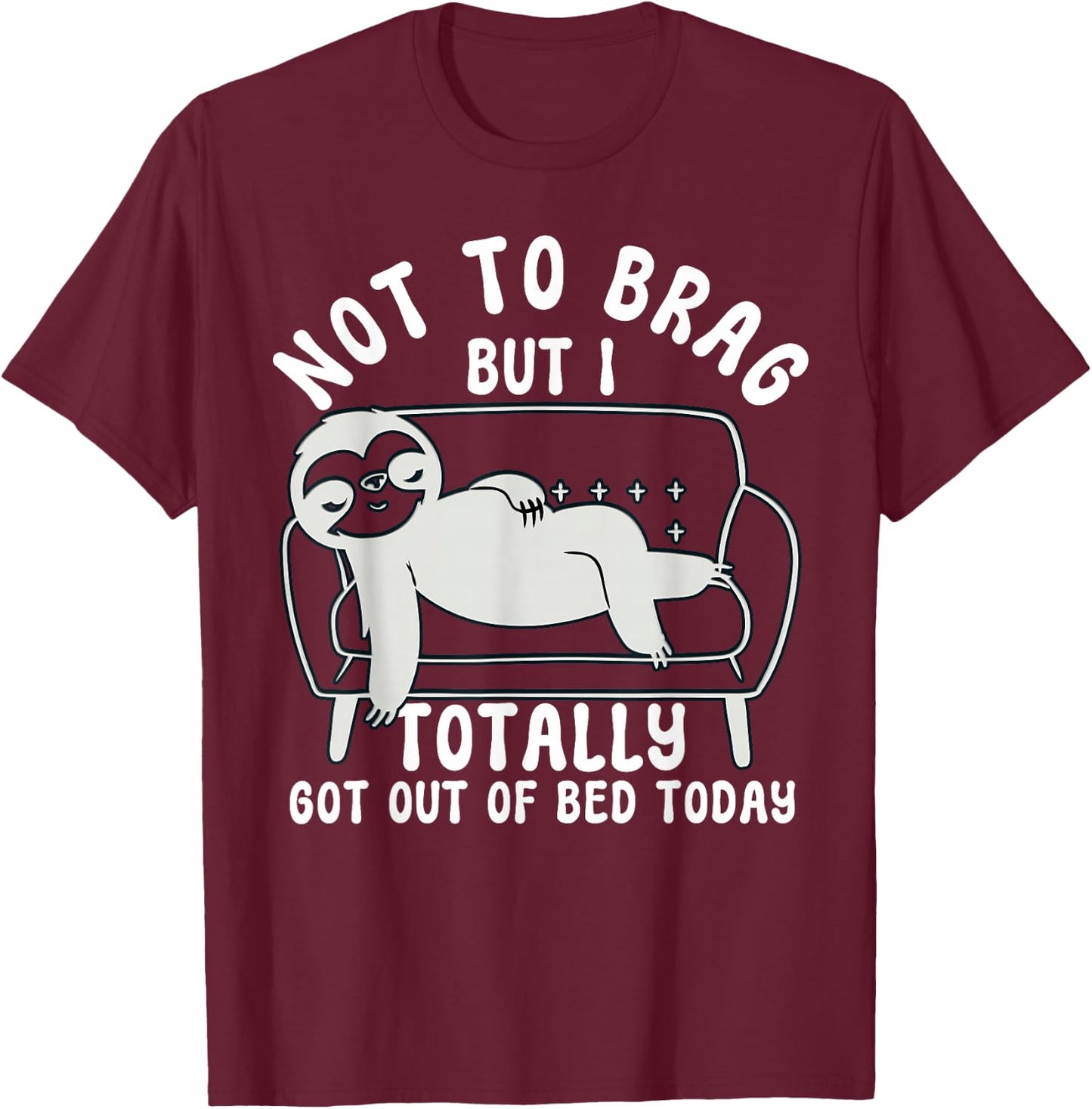 Not to Brag funny sloth sarcastic saying witty clever humor T-Shirt - T-Shirt | Maroon