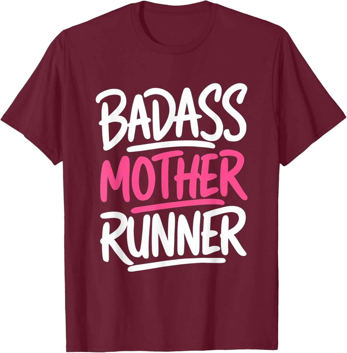 Ladies Funny for Runners Mom Badass Mother Runner T-Shirt - T-Shirt | Maroon