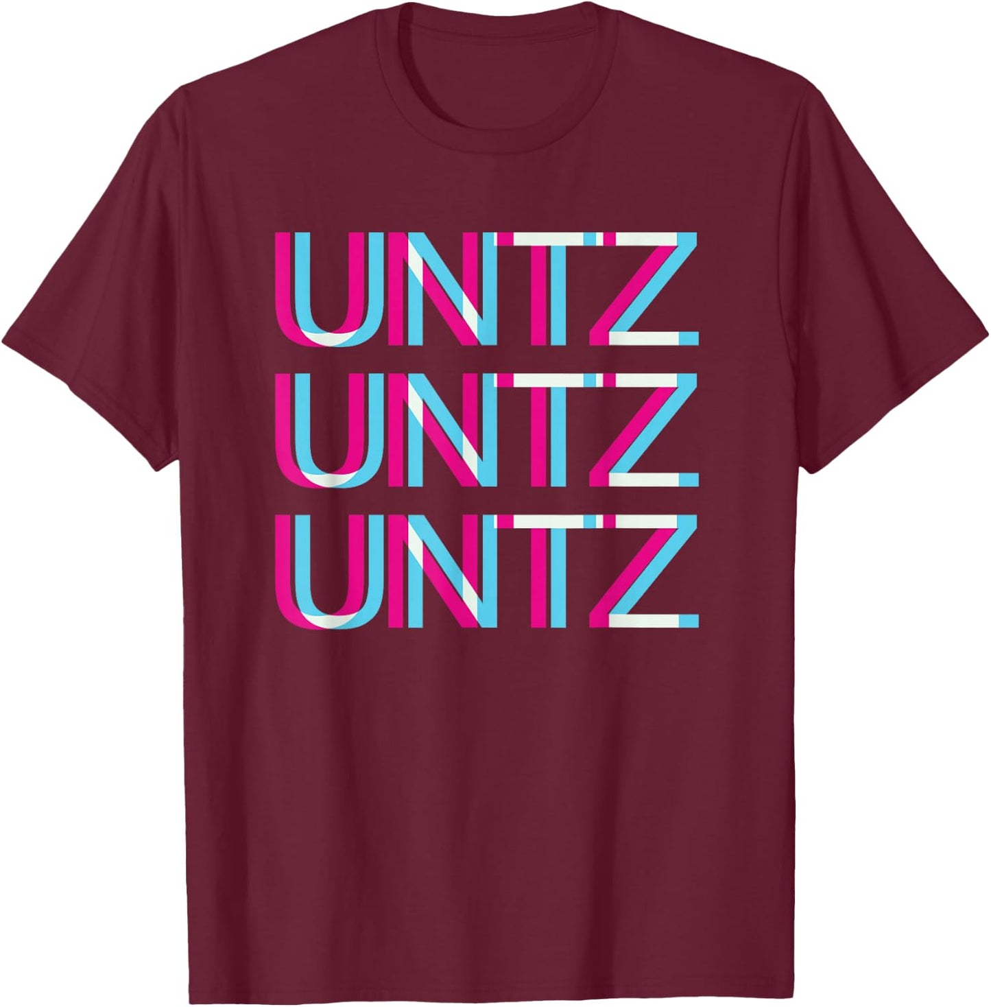 Untz Untz Untz Glitch I Trippy EDM Festival Clothing Techno T-Shirt - T-Shirt | Maroon