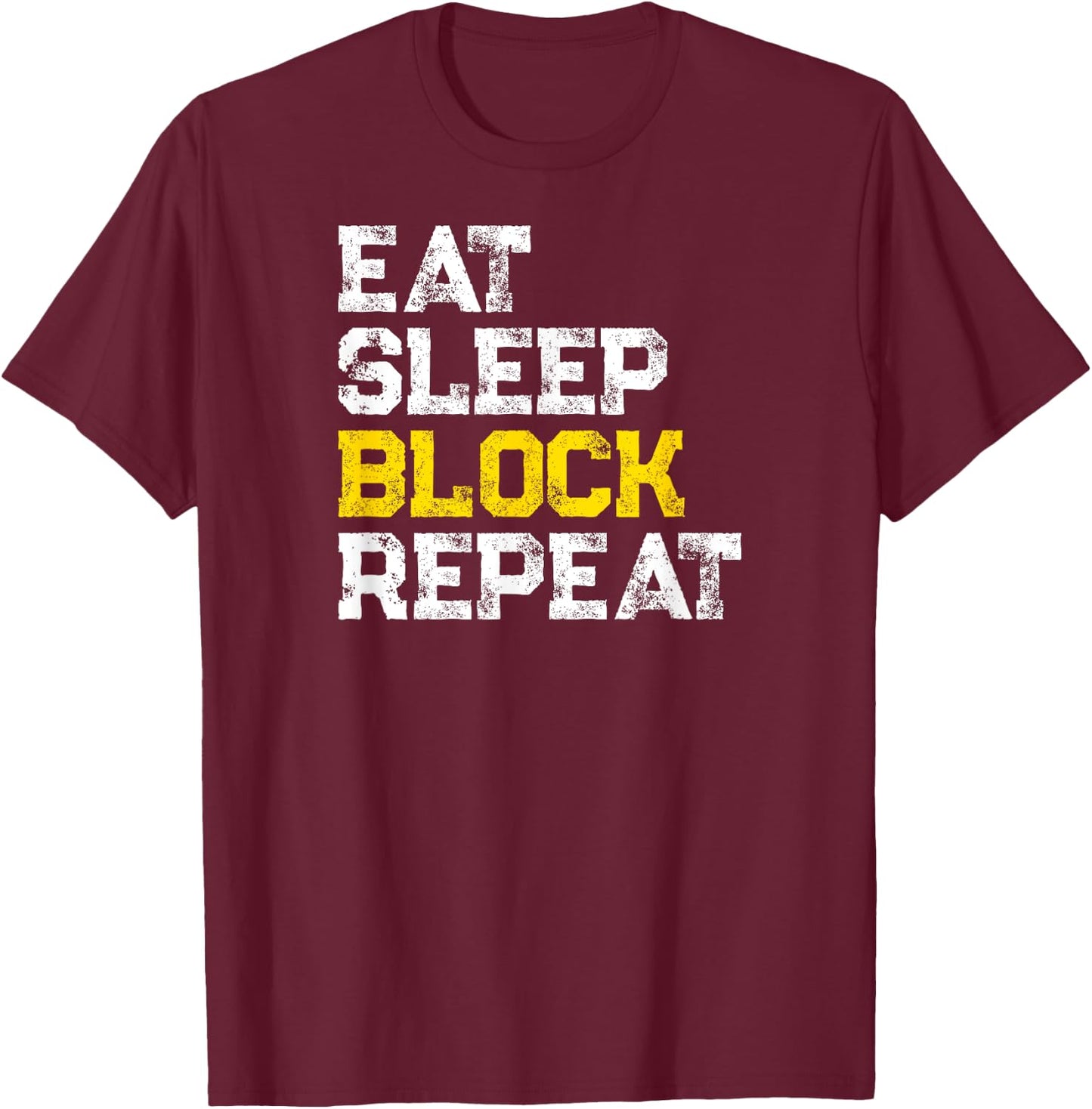 Eat Sleep Block Repeat Football Offensive Lineman T-Shirt - T-Shirt | Maroon