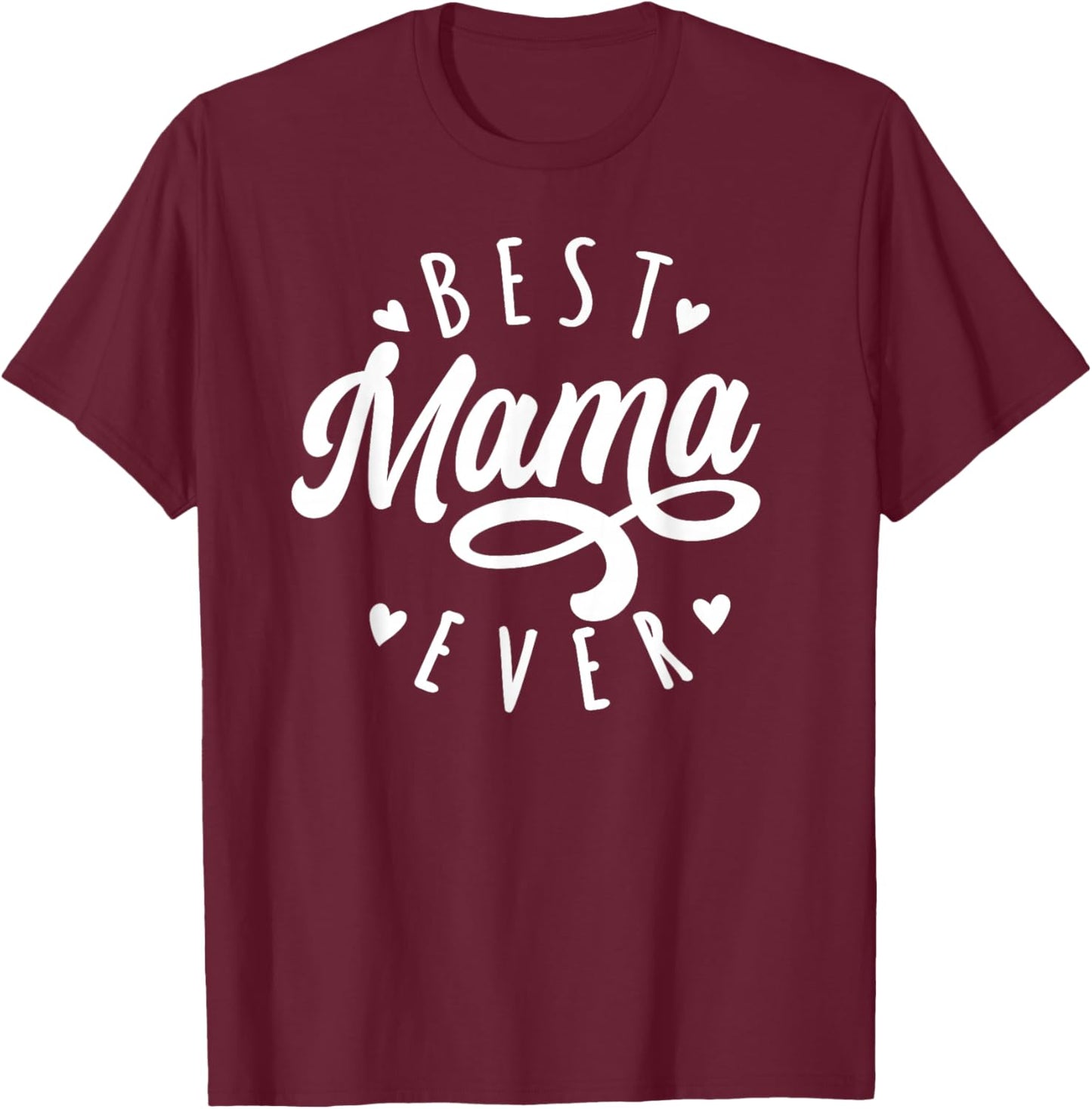 Best Mama Ever - Modern Calligraphy Font Mother's Day Mama T-Shirt - T-Shirt | Maroon