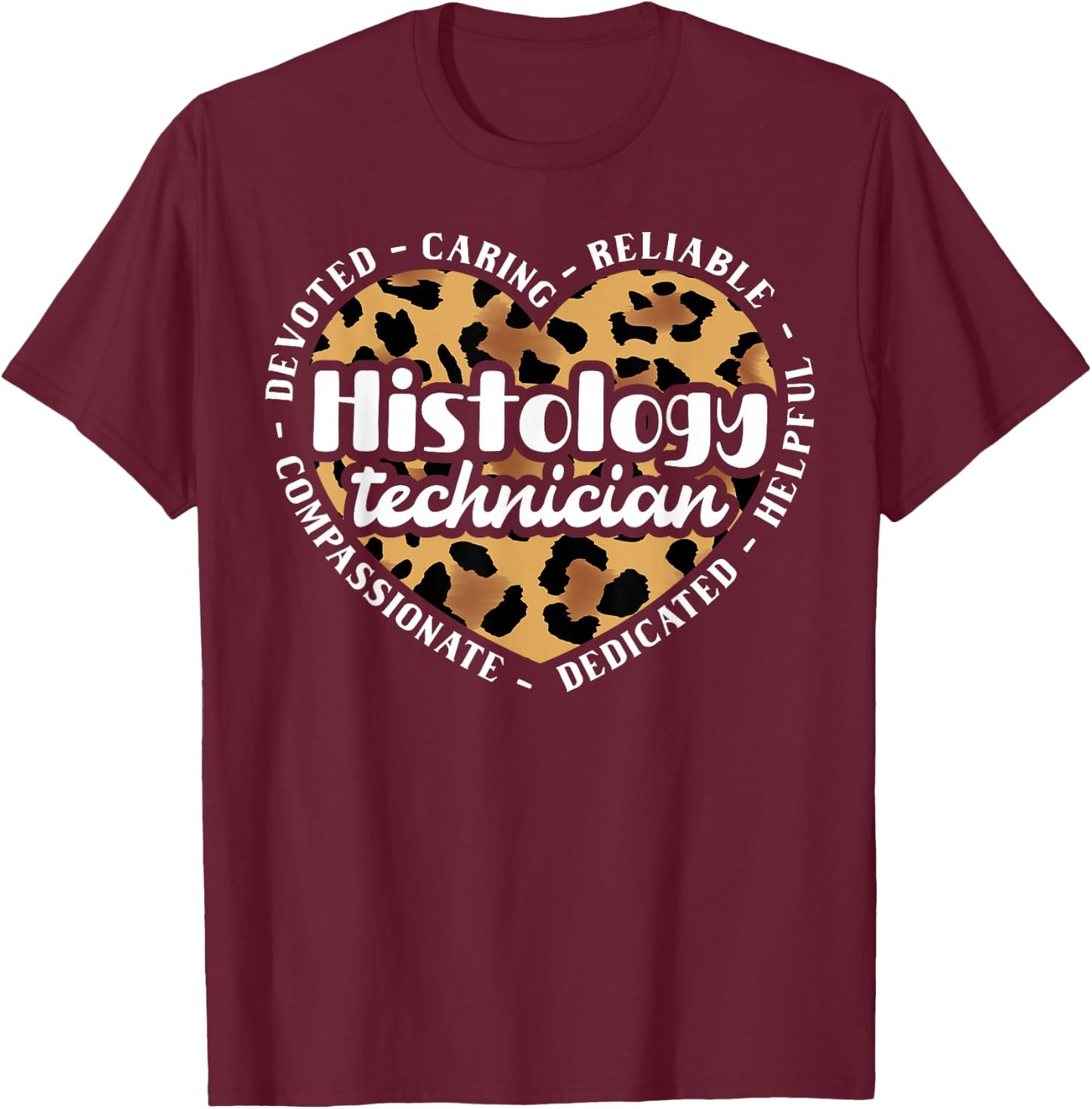 Histology Technician Heart Leopard Histology Tech T-Shirt - T-Shirt | Maroon