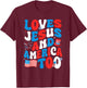 Patriotic Apparel: Loves god, America Too, Perfect for July T-Shirt - T-Shirt | Maroon