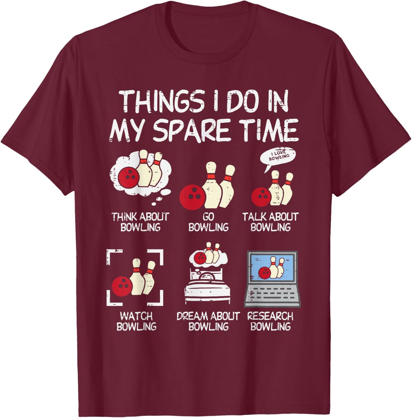 Things I Do Spare Time Bowling Funny Bowler Men Women Kids T-Shirt - T-Shirt | Maroon