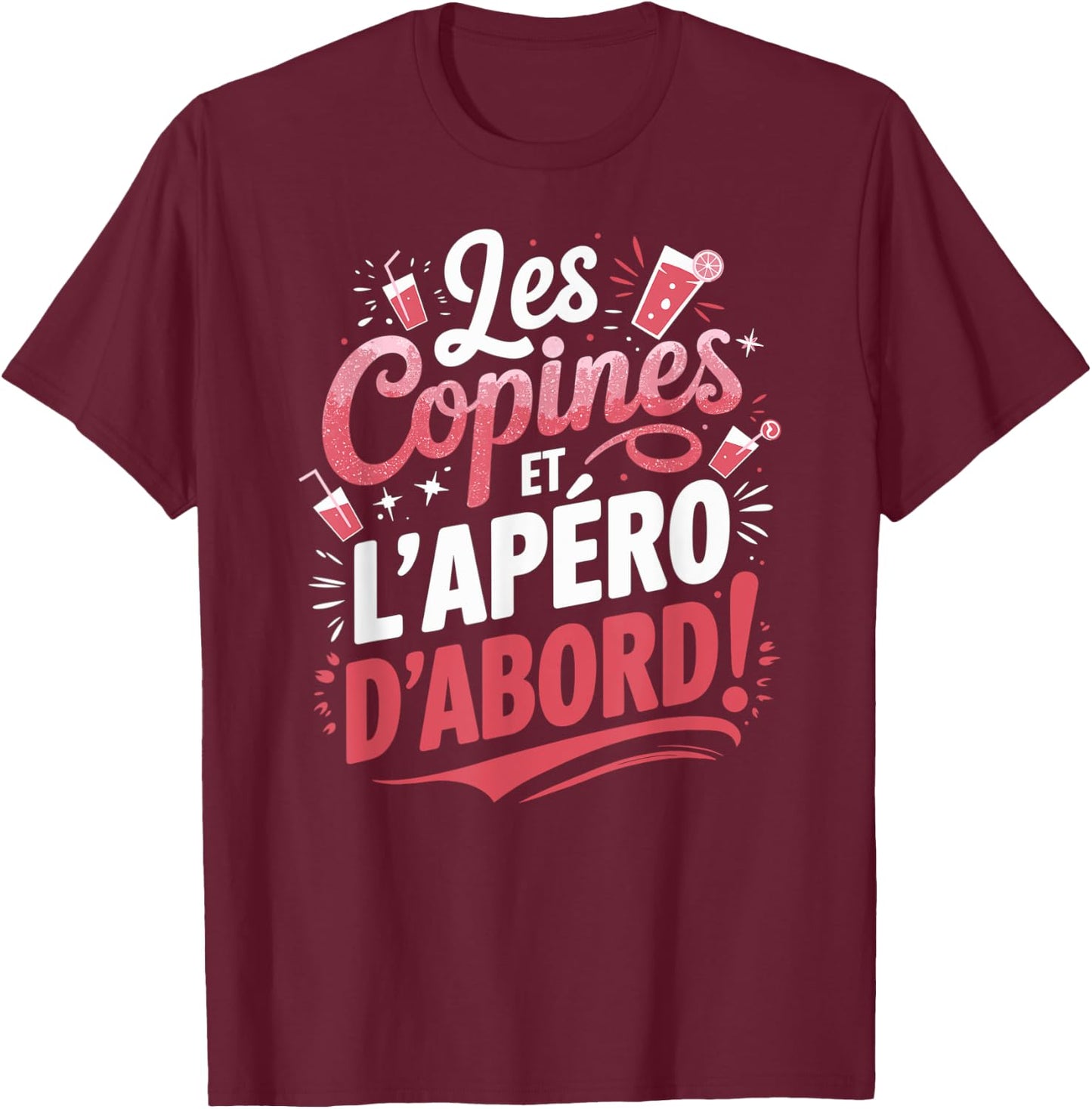 Les Copines et l'Aéro D'Abord Wine Alcohol Women's Aperitif , Black, S T-Shirt - T-Shirt | Maroon