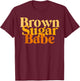 Brown Proud Sugar Babe Black Women African Pride T-Shirt - T-Shirt | Maroon