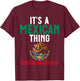 It's a Mexican Thing You Wouldn't Understand Men and Women T-Shirt - T-Shirt | Maroon
