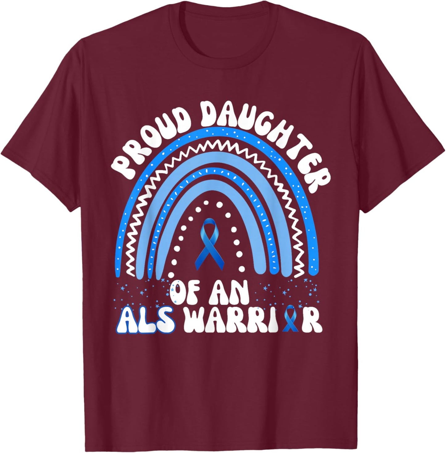 Proud Daughter Of An ALS Warrior Brother ALS Awareness T-Shirt - T-Shirt | Maroon