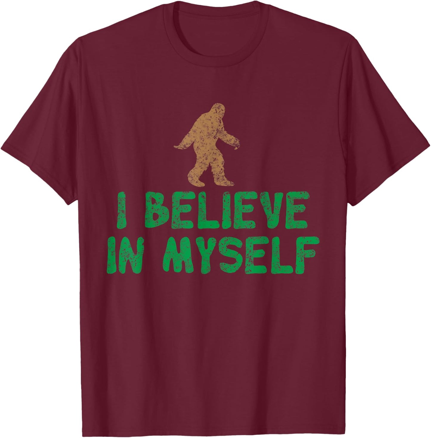 I Believe In Myself Bigfoot T-Shirt - T-Shirt | Maroon