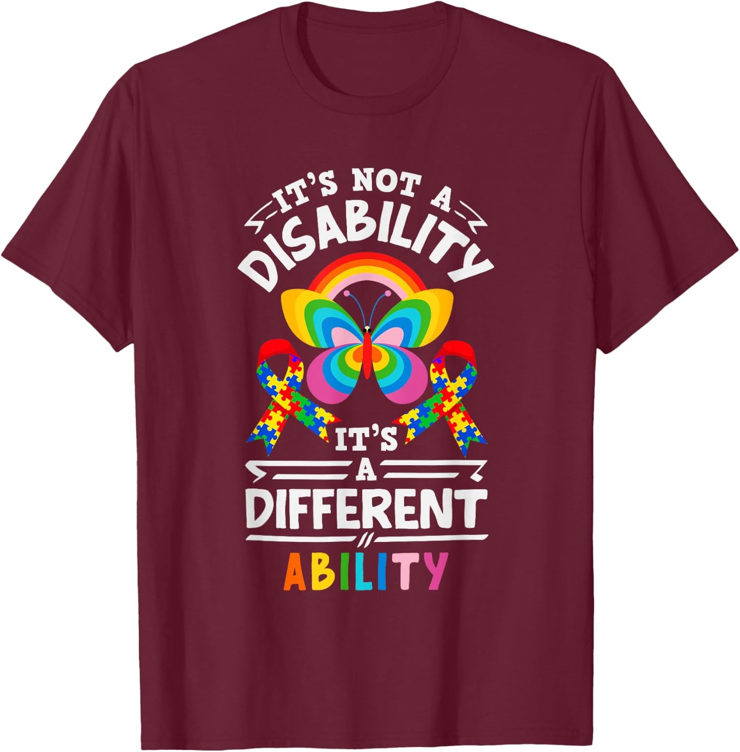 It's Not A Disability, It's A Different Ability: Autism T-Shirt - T-Shirt | Maroon