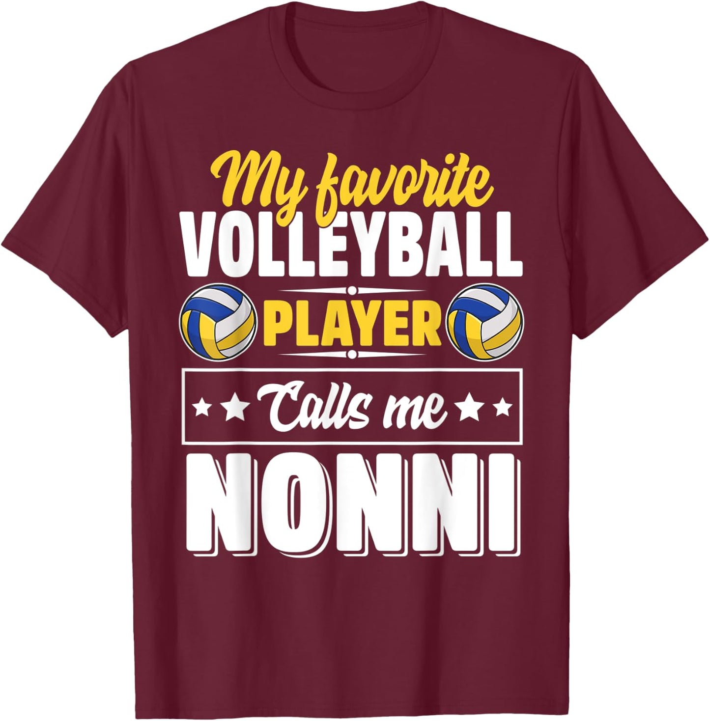 My Favorite Volleyball Player Calls Me Nonni Mother's Day T-Shirt - T-Shirt | Maroon