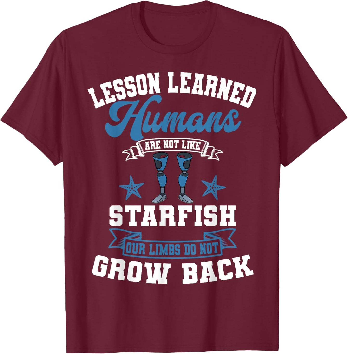 Amputation Survivor Amputate Surgery Amputee Prosthetic Leg T-Shirt - T-Shirt | Maroon
