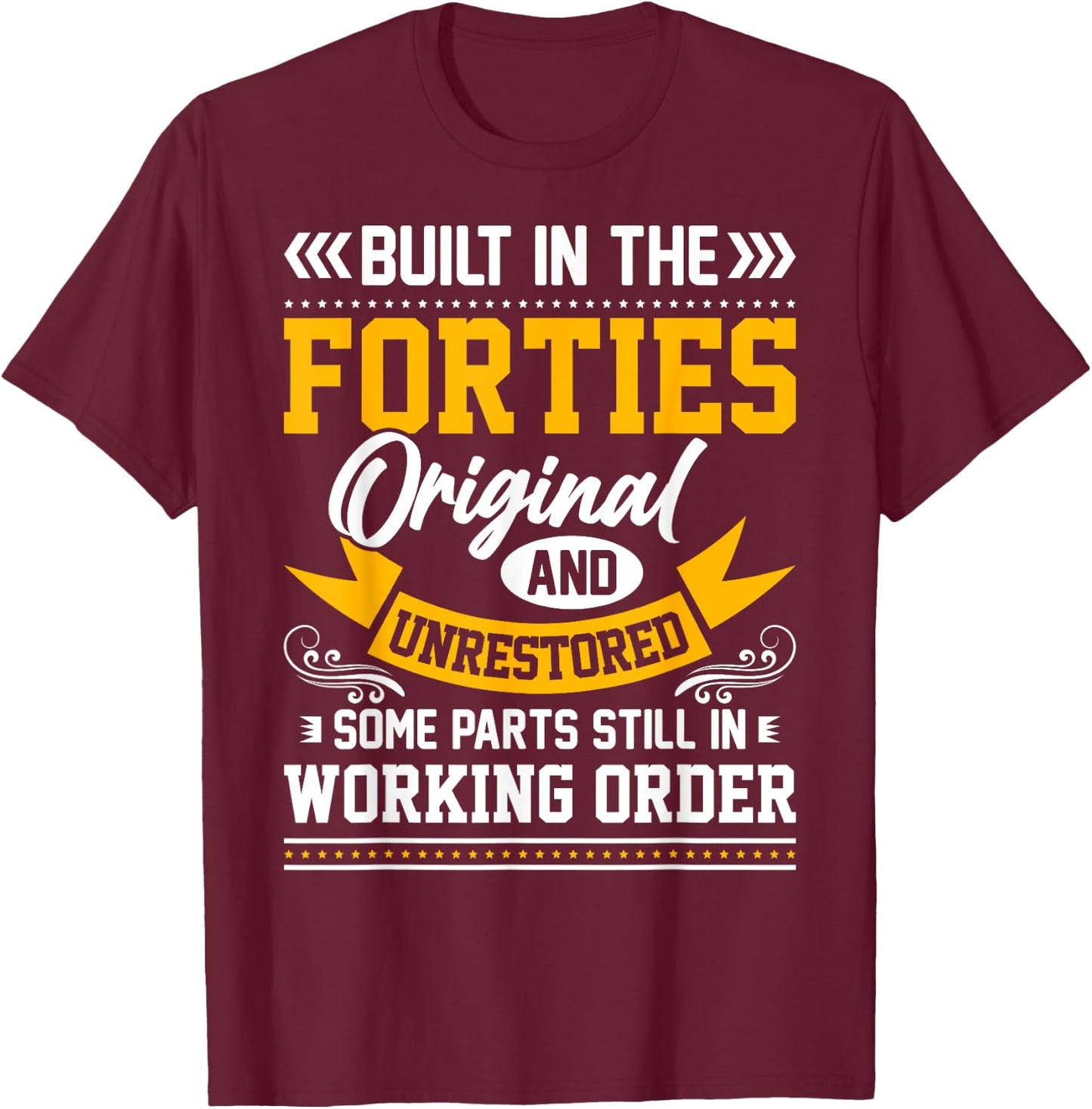 Built In The Forties Built In The 40s Birthday T-Shirt - T-Shirt | Maroon