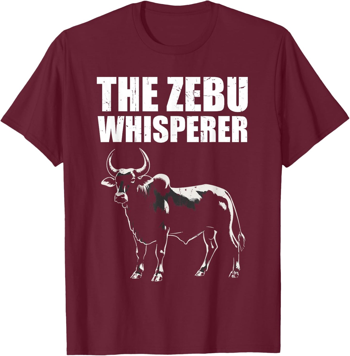 The Zebu Whisperer T-Shirt - T-Shirt | Maroon