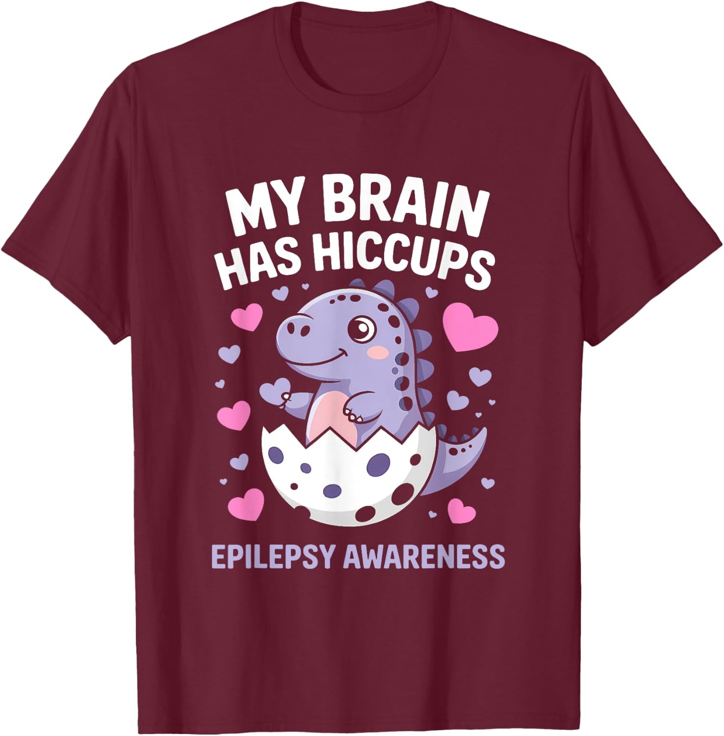 My Brain Has Hiccups Cute Epilepsy Awareness Baby Dinosaur T-Shirt - T-Shirt | Maroon