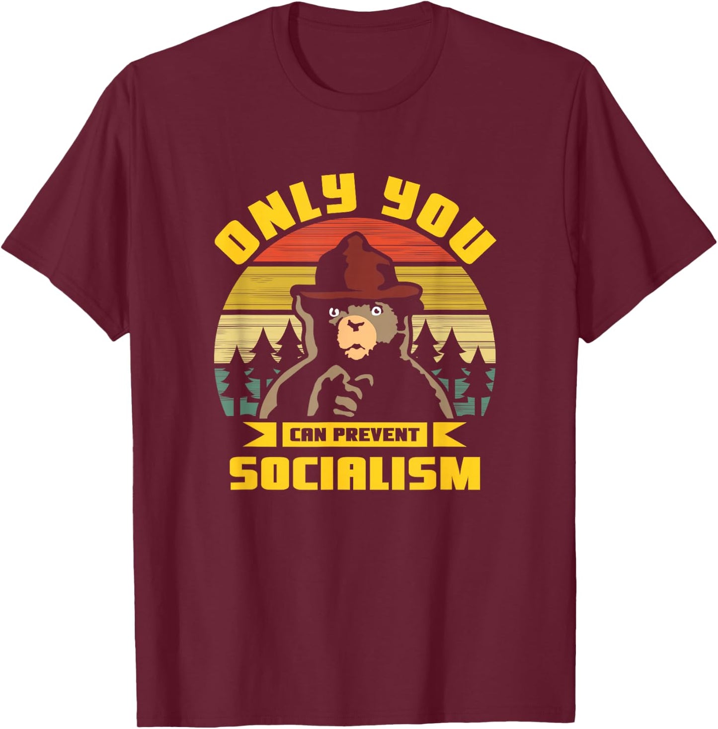 Only You Can Prevent Socialism Camping Vintage Gift T-Shirt - T-Shirt | Maroon