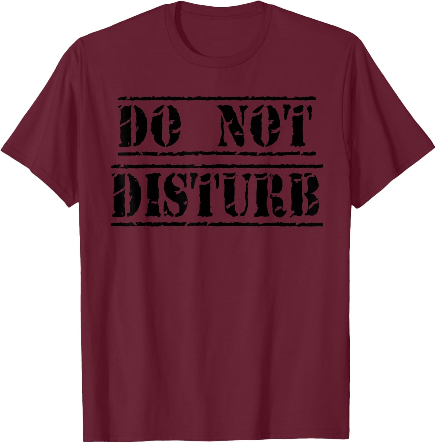 Do Not Disturb T-Shirt - T-Shirt | Maroon