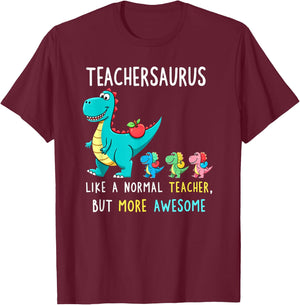 Teachersaurus Like A Normal Teacher But More Awesome T-Shirt - T-Shirt | Maroon