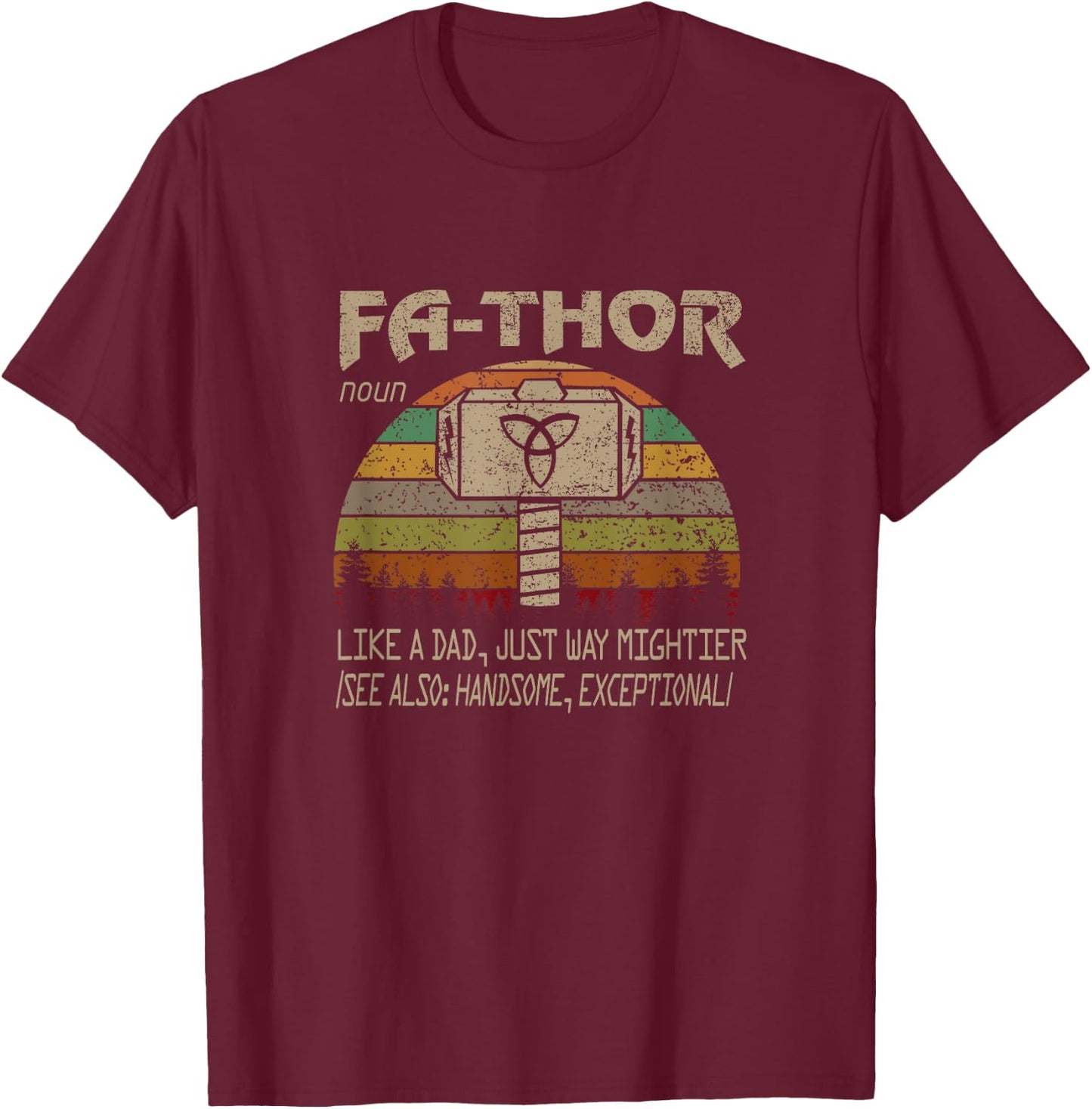 Fa-Thor Like Dad Just Way Mightier Hero Fathers Day T-Shirt - T-Shirt | Maroon