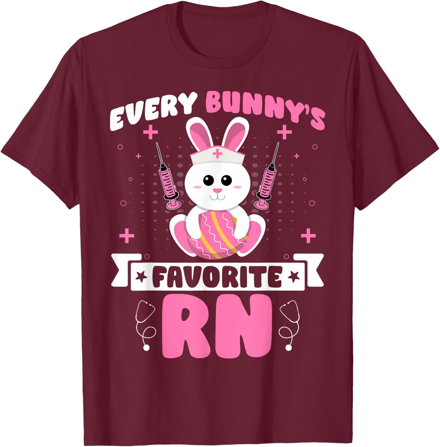 Every Bunny's Favorite RN - Registered Nurse Easter Day T-Shirt - T-Shirt | Maroon