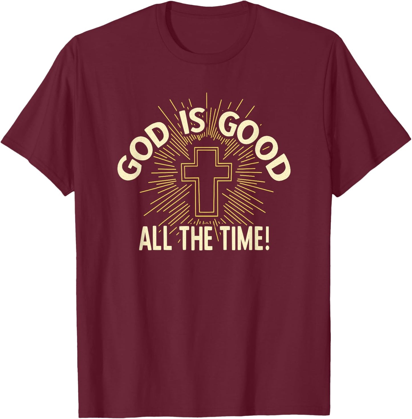 God is Good All the Time T-Shirt - T-Shirt | Maroon