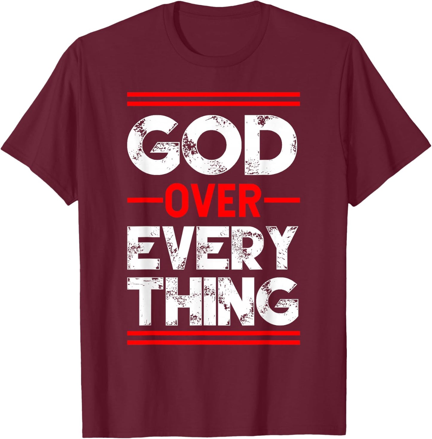 Christian Faith God Over Everything T-Shirt - T-Shirt | Maroon