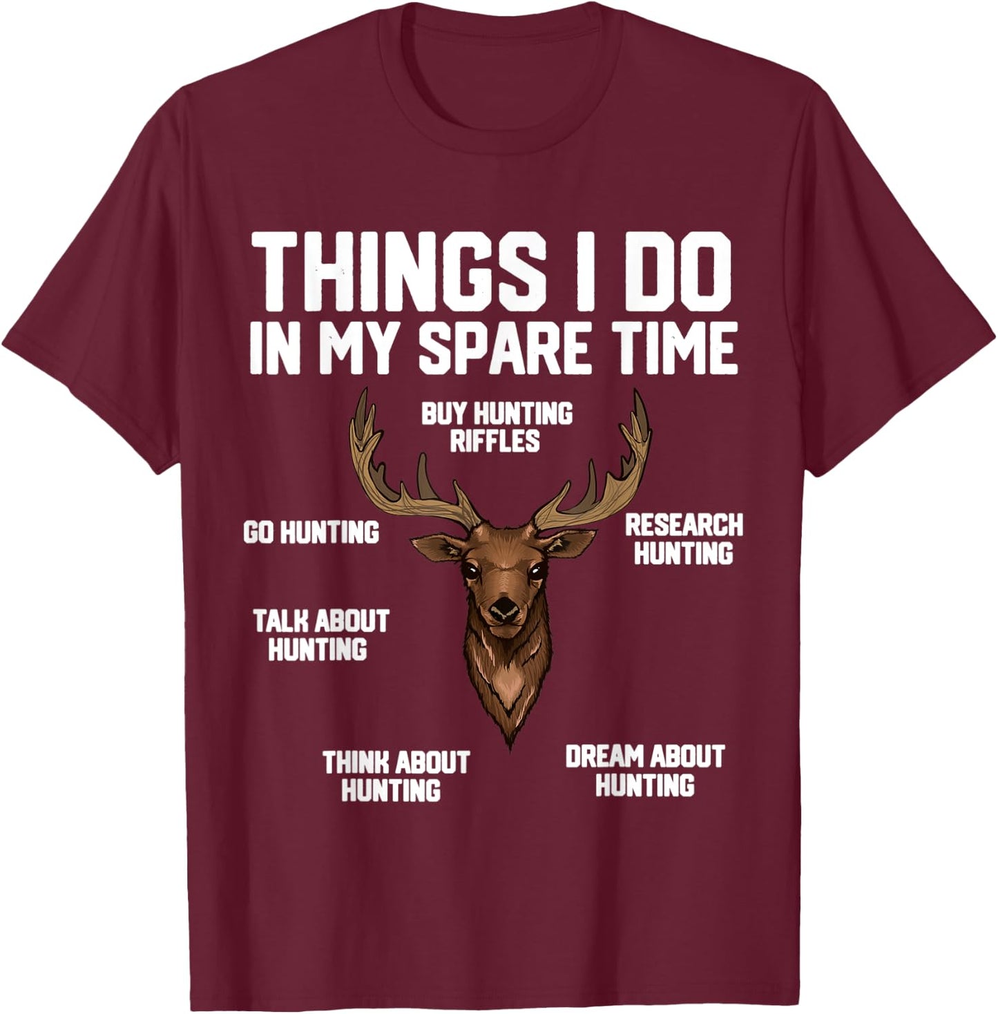 Things I Do In My Spare Time Hunting T-Shirt - T-Shirt | Maroon