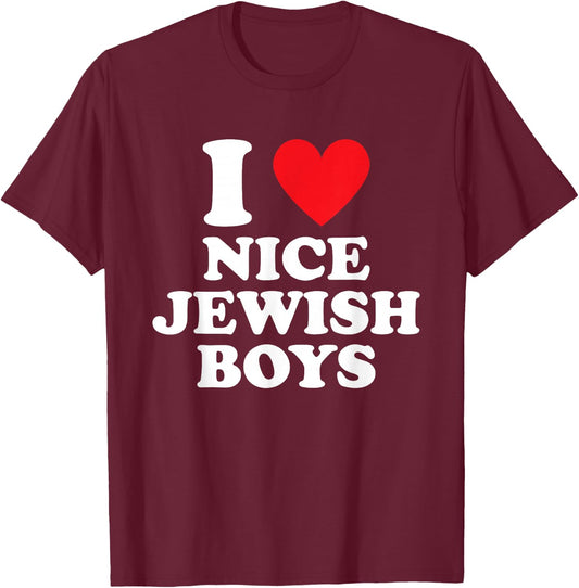 I Love Nice Jewish Boys Funny Hanukkah Present I Heart T-Shirt - T-Shirt | Maroon