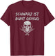Schwarz ist Bunt genug - Totenkopf - Schwarz ist Bunt genug T-Shirt - T-Shirt | Maroon