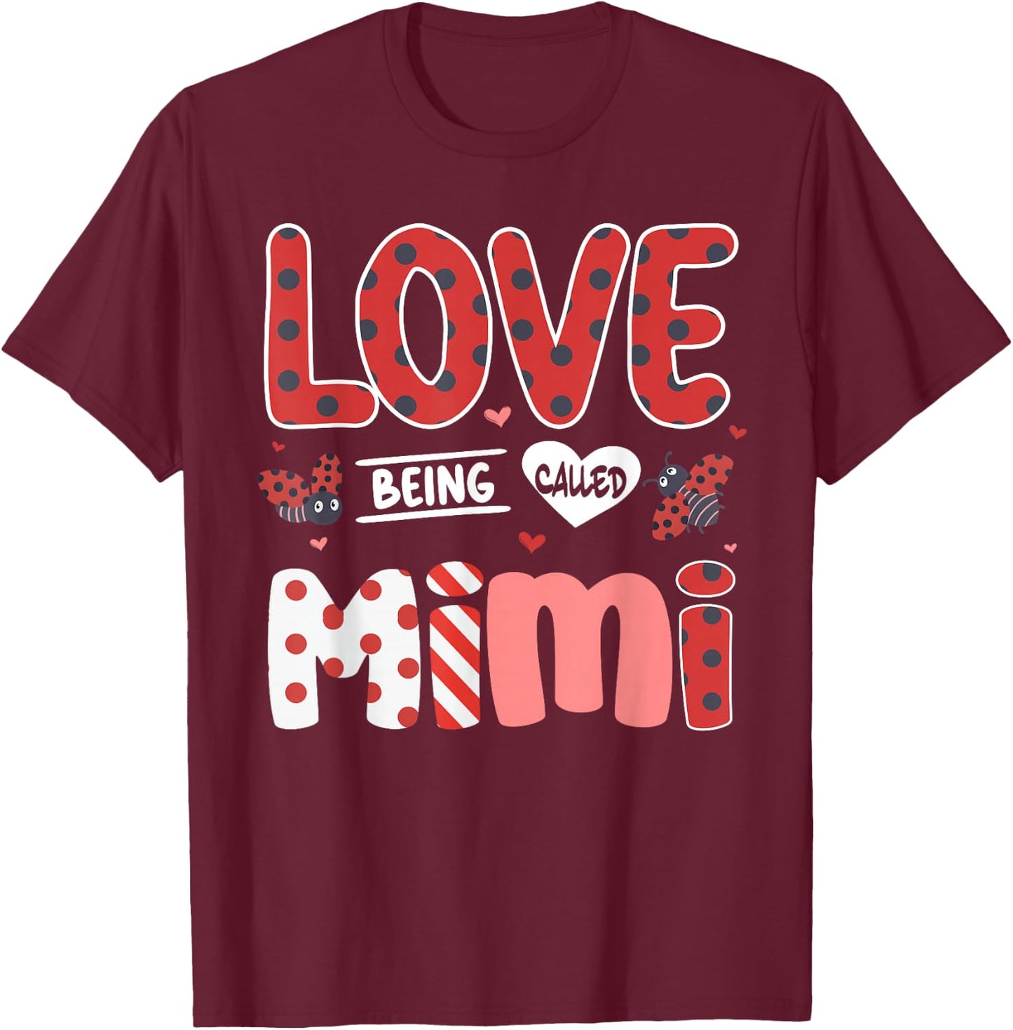 Cute I Love Being Called Mimi Ladybug Happy Valentines Day T-Shirt - T-Shirt | Maroon