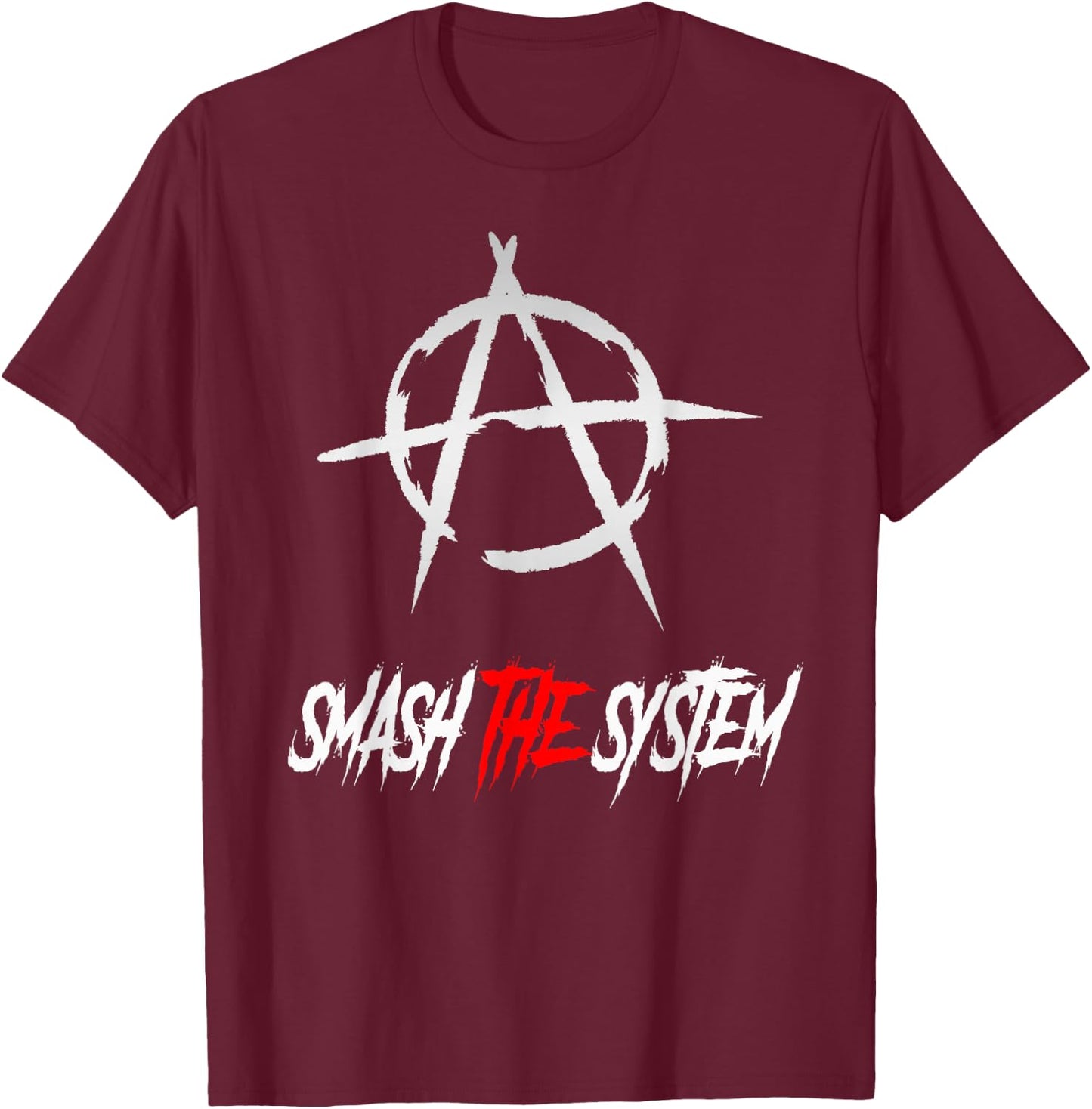 Smash the System, Freedom, Punks, Punk Rock, Anarchy T-Shirt - T-Shirt | Maroon