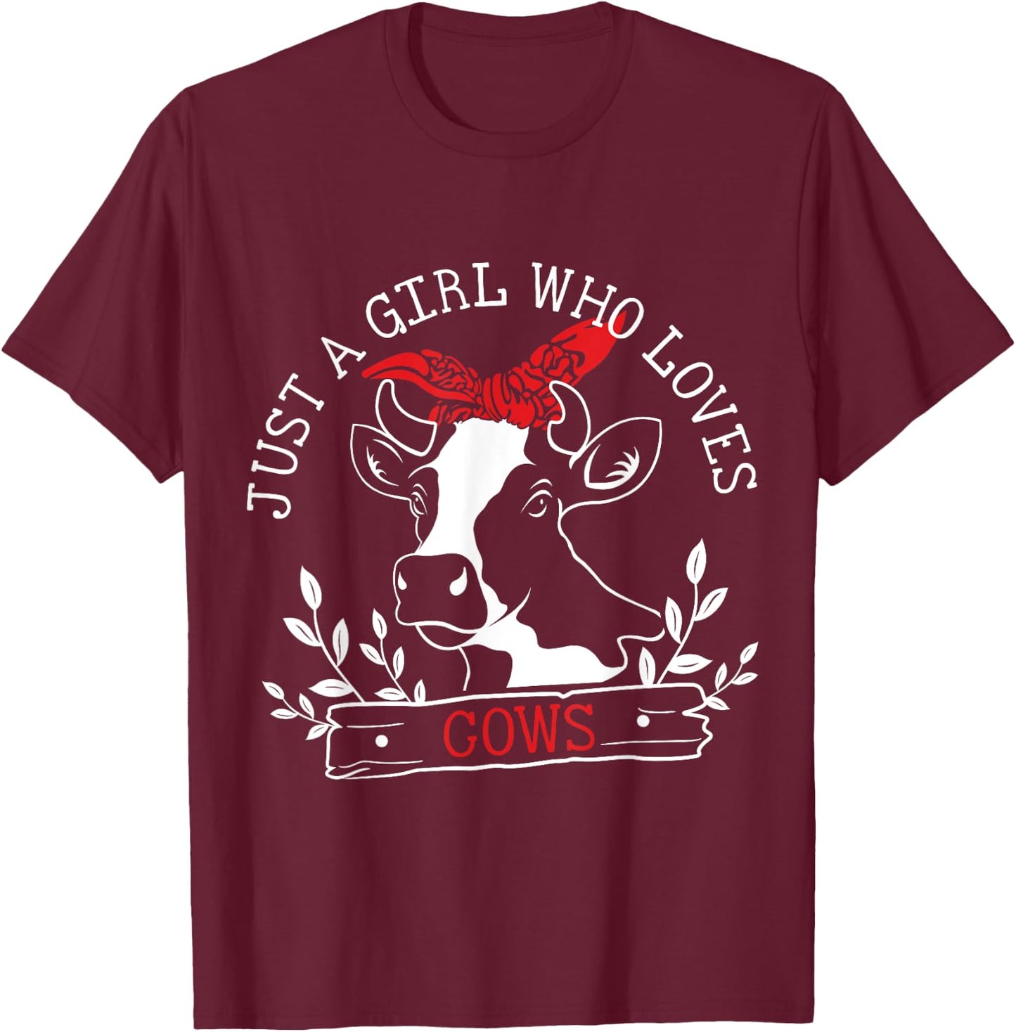 Just A Girl Who Loves Cows T-Shirt - T-Shirt | Maroon