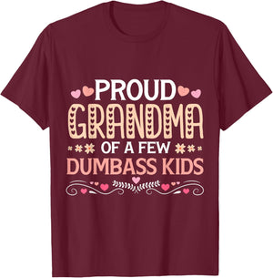Mother's Day Proud Grandma Of A Few Dumbass Kids Mothers Day T-Shirt - T-Shirt | Maroon