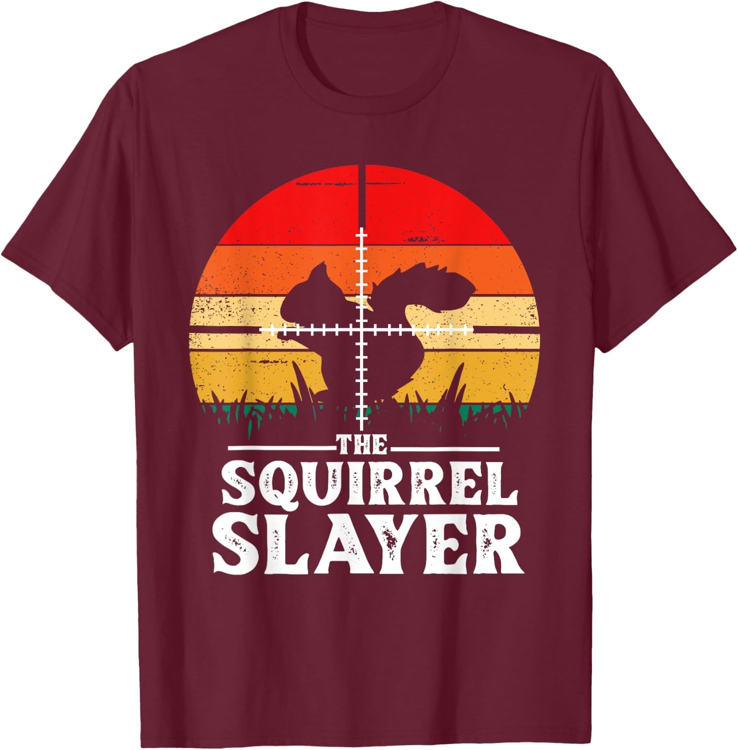 Funny Squirrel Hunting Slayer Shoot Squirrels Hunter Gifts T-Shirt - T-Shirt | Maroon