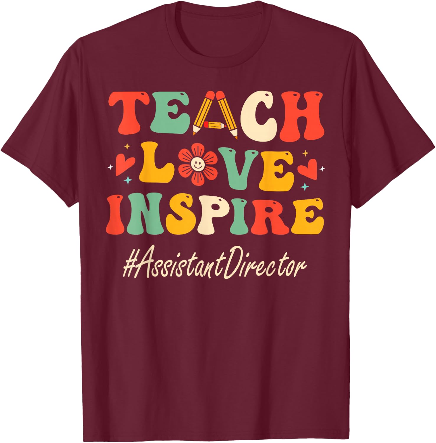 Assistant Director Teach Love Inspire Groovy Bach to School T-Shirt - T-Shirt | Maroon
