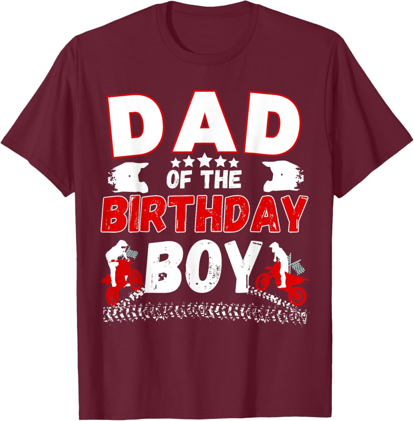 Dad of the Birthday Boy Dirt Bike Motocross Birthday Party T-Shirt - T-Shirt | Maroon