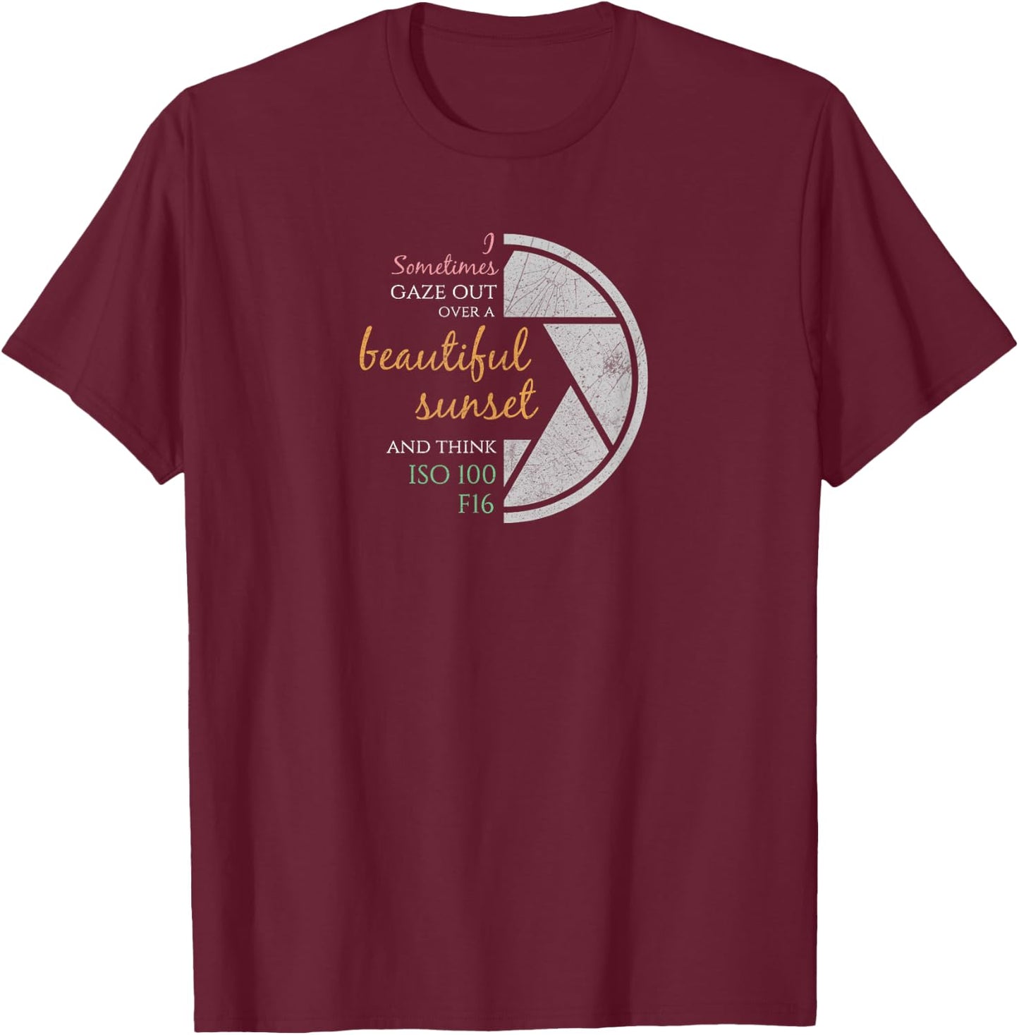 Happy Quote Funny Camera Settings & Photography Pun | Photographers Gift T-Shirt - T-Shirt | Maroon