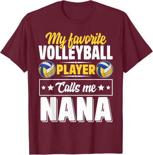 My Favorite Volleyball Player Calls Me Nana Mother's Day T-Shirt - T-Shirt | Maroon