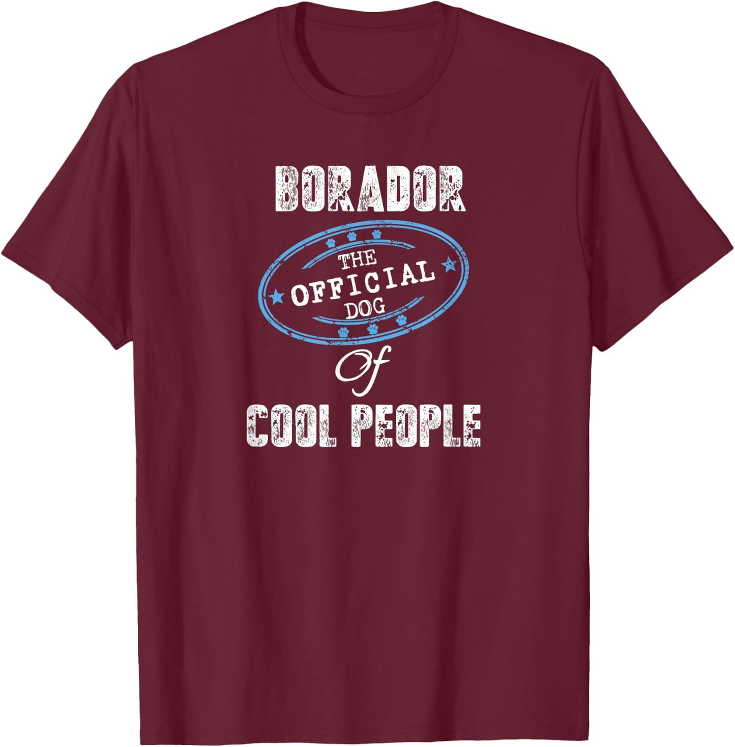 Borador Shirt The Official Dog Of Cool People Mom Dad Gift T-Shirt - T-Shirt | Maroon