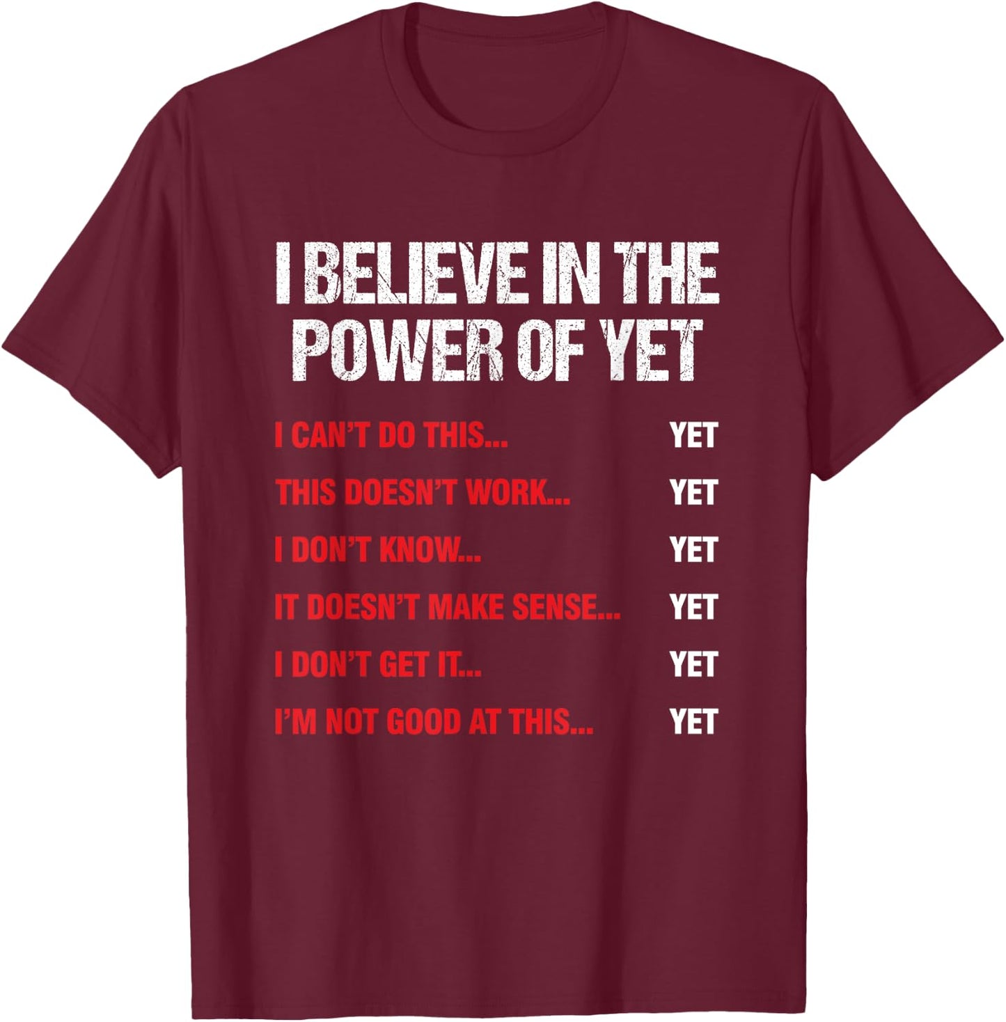 Encouragement Believes in the Power of Motivation T-Shirt - T-Shirt | Maroon